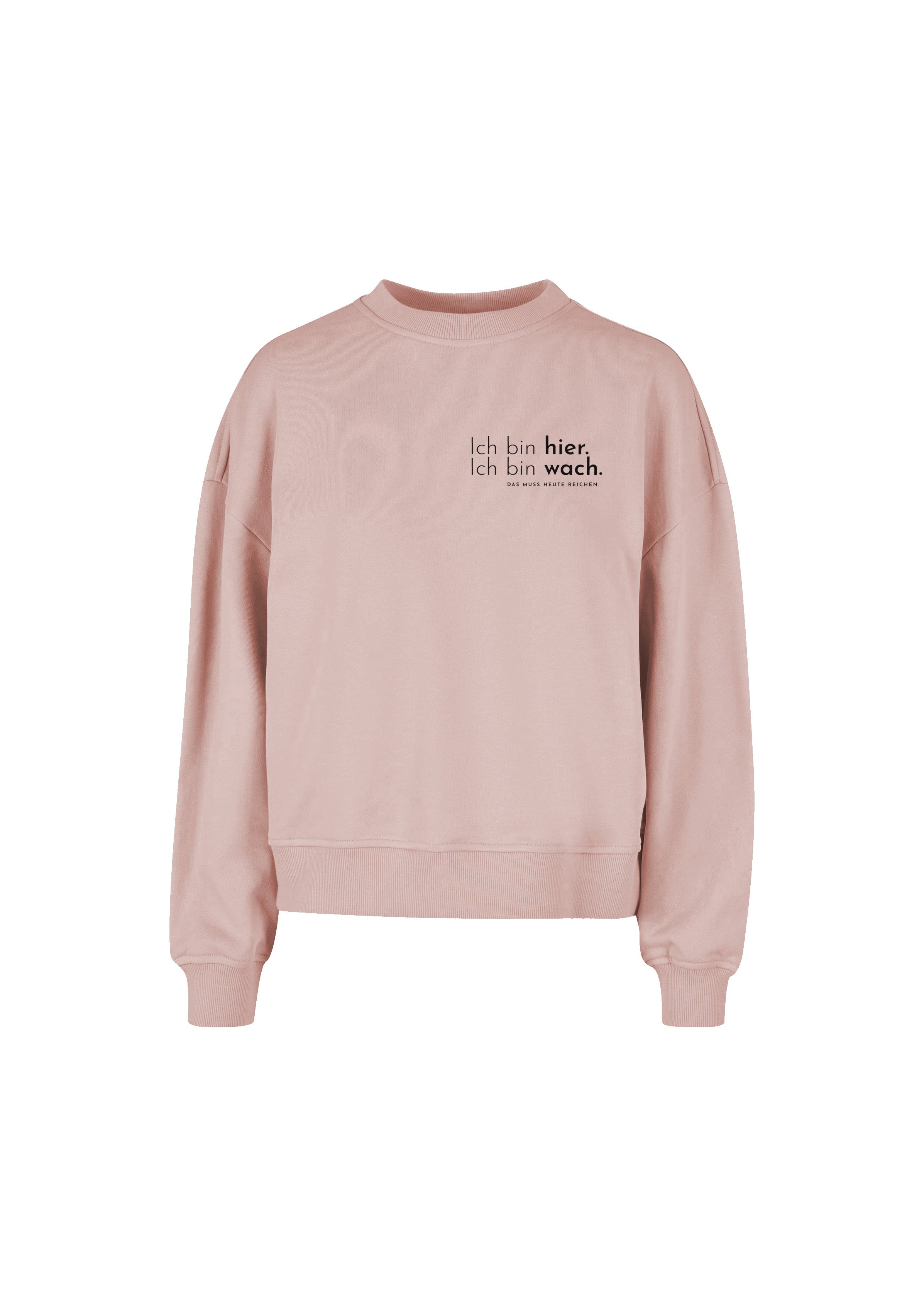 Sweatshirts "Ich bin hier. Ich bin wach..."